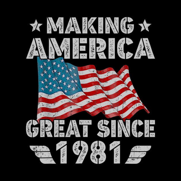 39th Birthday Gift Making America Flag Great Since 1981 by bummersempre66