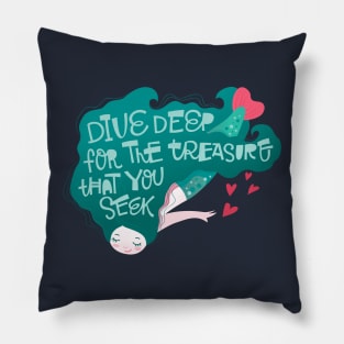 Mermaid dive deep for the treasure Pillow