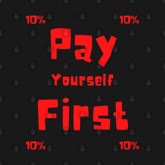 Pay Yourself First 10% by Claudia Williams Apparel