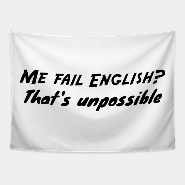 Me fail English- That's unpossible Tapestry by 101univer.s