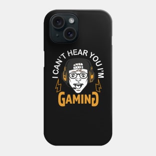 Can't Hear You I'm Gaming Video Gamer Headset Funny Phone Case