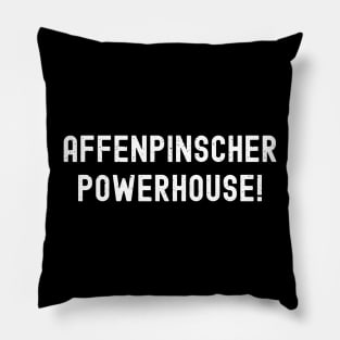 Affenpinscher Powerhouse! Pillow