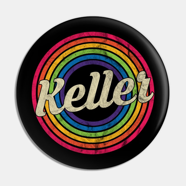 Keller - Retro Rainbow Faded-Style Pin by MaydenArt