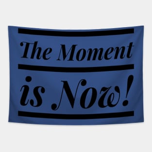 The Moment is now Yoga T-Shirt! Tapestry