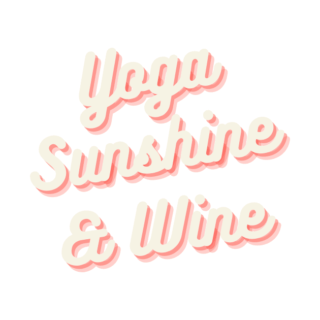 Yoga Sunshine and Wine by Tee-ps-shirt