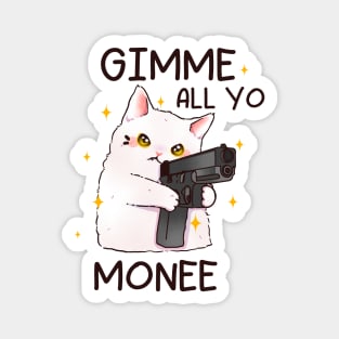 Gun Cat Gimme All Yo Money Magnet