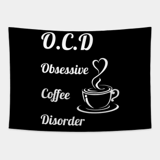 O.C.D obsessive coffee disorder Tapestry