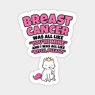 Breast Cancer Bitch Please Quote Cat Magnet