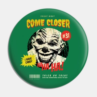 Come Closer, I Have Candy! Creepy Halloween Clown Pin