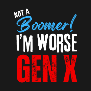 Not A Boomer T-Shirt