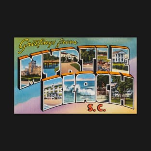 Greetings from Myrtle Beach, South Carolina. This digitally restored 1930's era vintage postcard is perfect gift for the Myrtle Beach, SC lover and features many historic landmarks T-Shirt