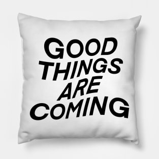 good things are coming your way - wavy text Pillow