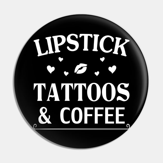 Lipstick Tattoos & Coffee Pin by foxredb