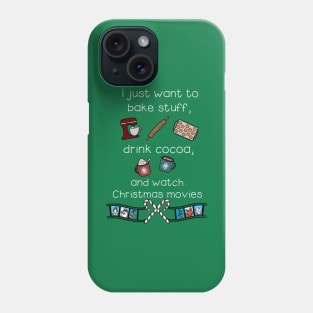 Bake stuff, drink cocoa, watch movies-white font Phone Case