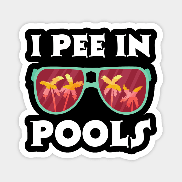 I Pee in Pools Magnet by The WYLD Tribe