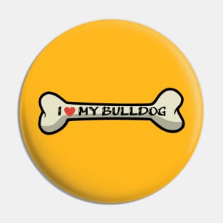 I love my Bulldog Bone Typography Design Pin