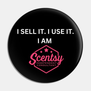 i sell it, i use it, i love it, i am Scentsy independent consultant, Scentsy Independent Pin