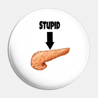 Stupid Pancreas Pin