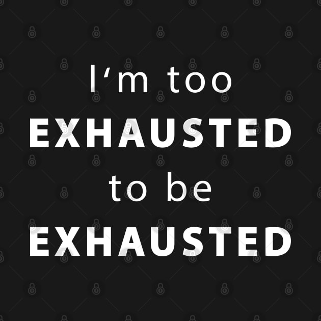 I'm too exhausted to be exhausted by TMBTM