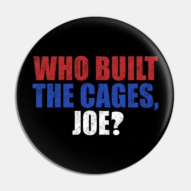 Who Built The Cages Joe Pin by JustCreativity