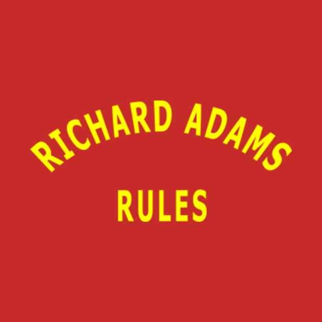 Disover Richard Adams Rules - Richard Adams - T-Shirt