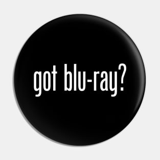 Got Blu-ray? Pin