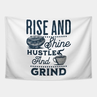 Drink your coffee and hustle! Tapestry