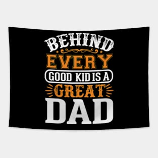 behind every good kid is a great dad lovers son Father's day Tapestry