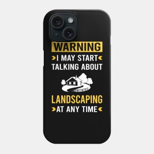 Warning Landscaping Landscape Landscaper Phone Case