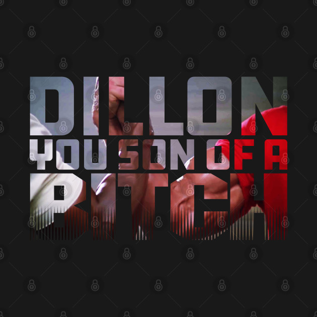 Discover Dillon, You son of a Bitch - Predator - T-Shirt