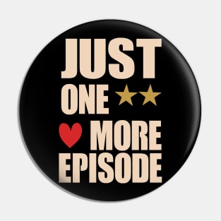 just one more episode  fanny Shirt Pin