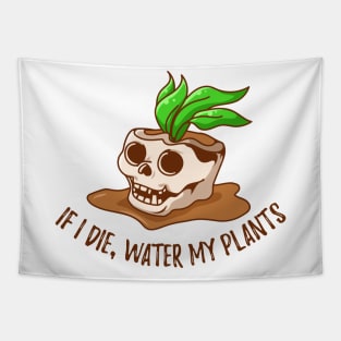 If I Die, Water My Plants - skull design Tapestry