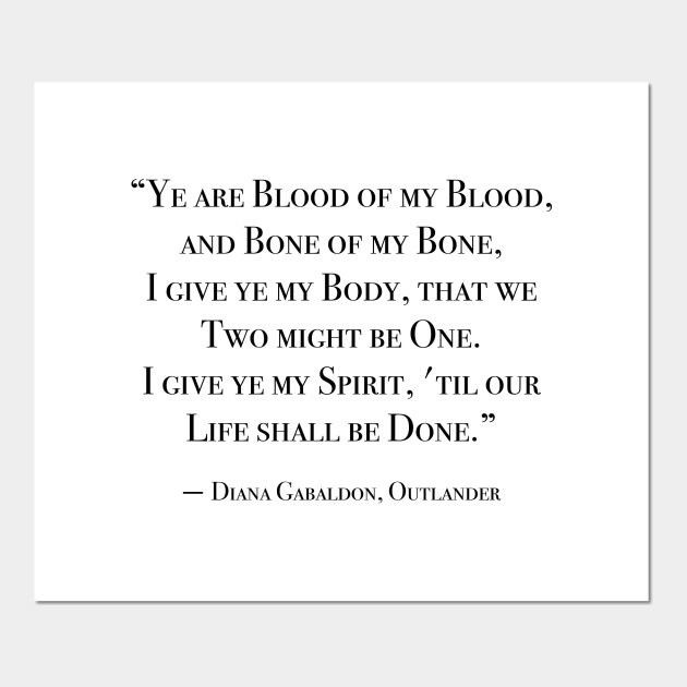 Blood Of My Blood - Outlander Quote - Outlander - Posters And Art Prints | Teepublic