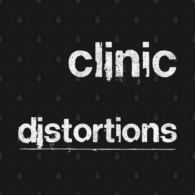 Clinic / Distortions by DankFutura