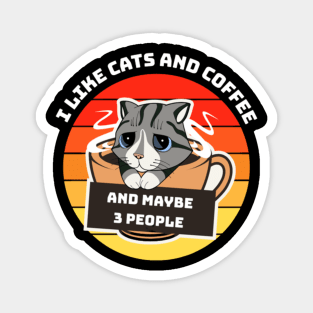 I like cats coffee and maybe 3 people Magnet