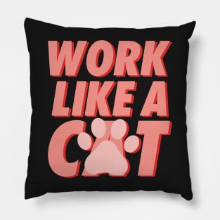 Work Like A Cat Pillow