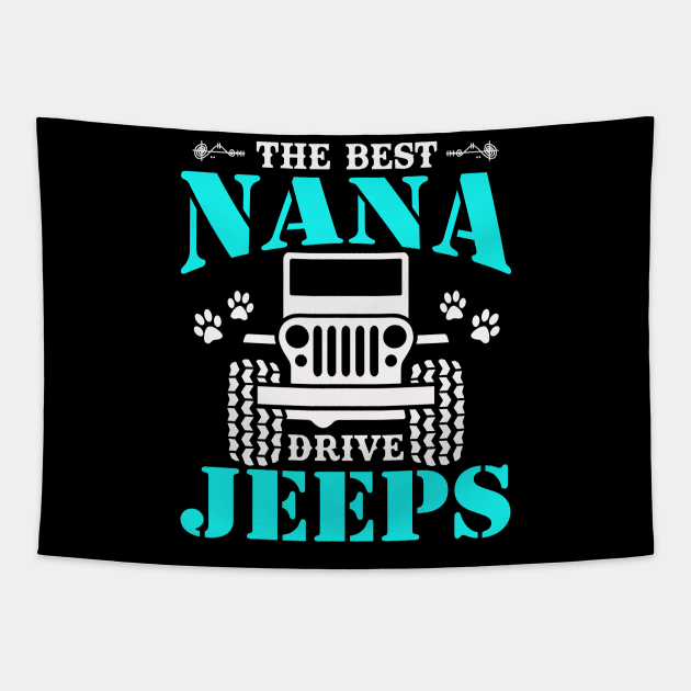 The Best Nana Drive Jeeps Cute Dog Paws Jeep Lover Jeep Men/Women/Kid Jeeps Tapestry by Superdadlove