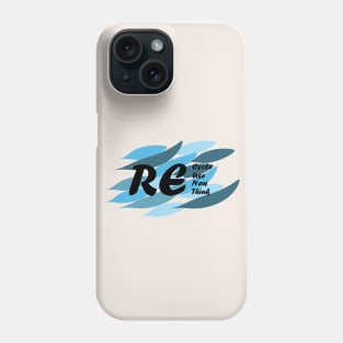 Recycle Reuse Renew Rethink Phone Case