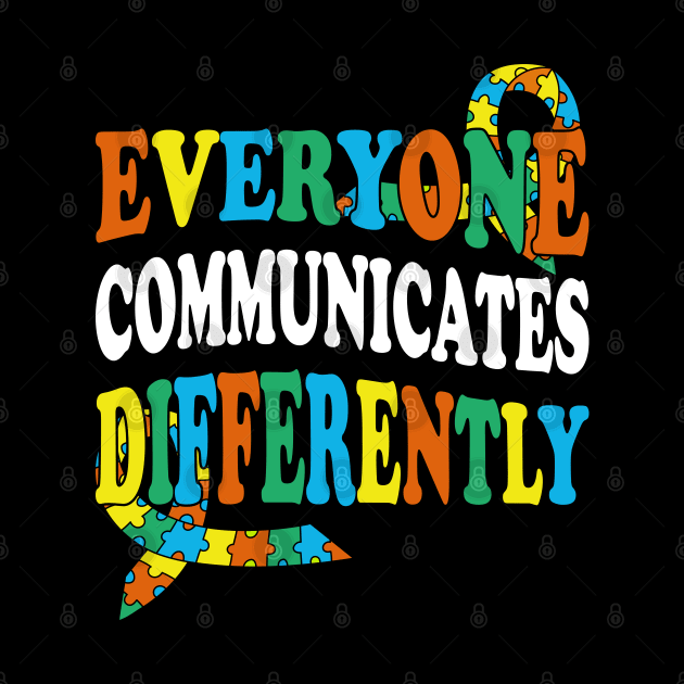 Autistic Children Everyone Communicates Differently Autism Awareness and Acceptance by greatnessprint