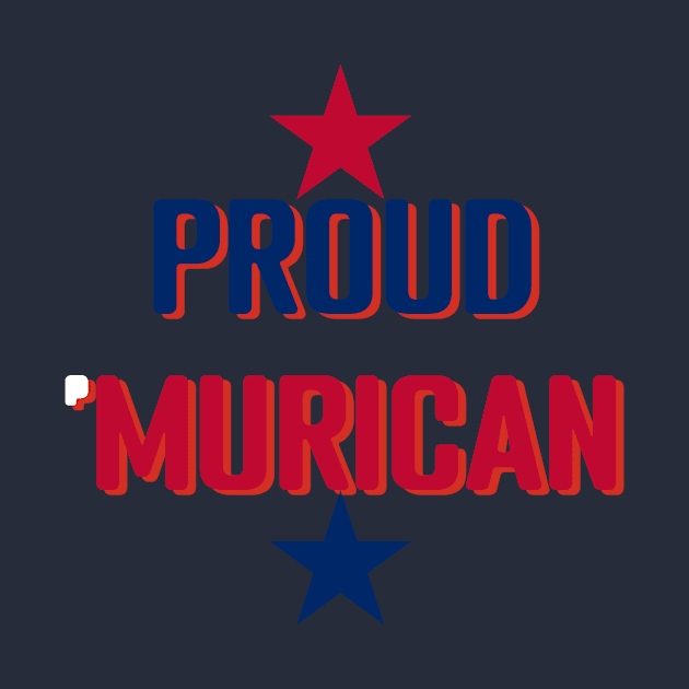 Proud Murican American Flag Colors by Moe Designs