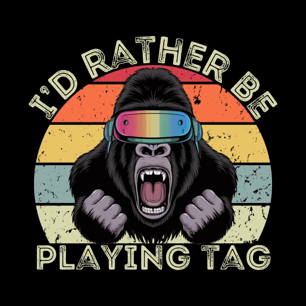 Id Rather Be Playing Tag Gorilla Monke Tag Gorilla VR Gamer by aesthetice1