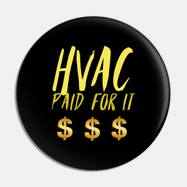 Hvac Paid for It Dollar Sign Pin by The Hvac Gang