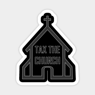 Tax the Church Magnet