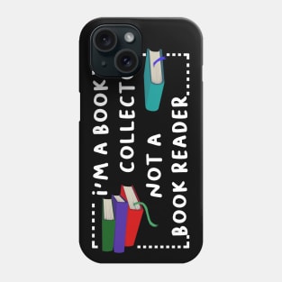 i'm a book collector not a book reader Phone Case