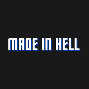 made in hell T-Shirt