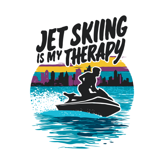 Jet Skiing Is My Therapy. Jet Skiing by Chrislkf