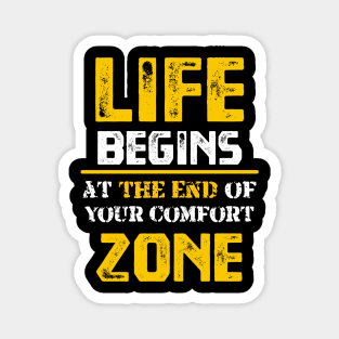 Life Begins at the End of Your Comfort Zone Magnet