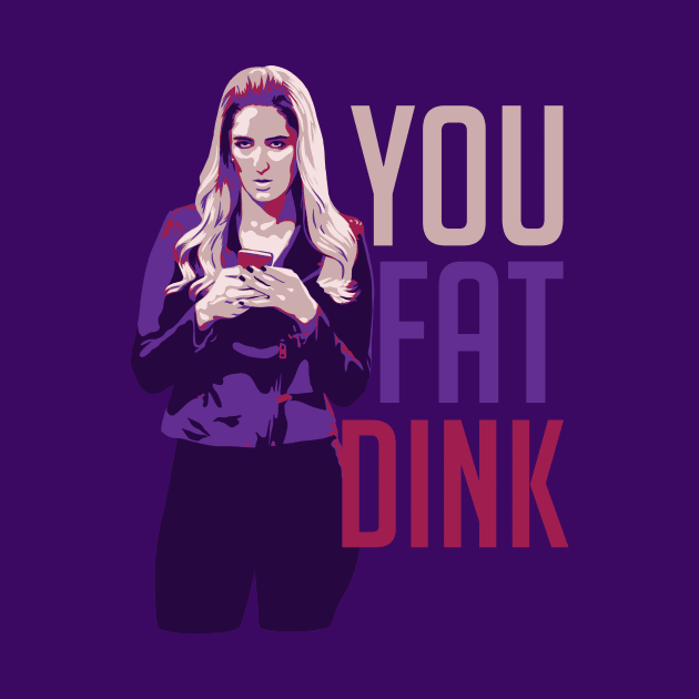 You Fat Dink by polliadesign