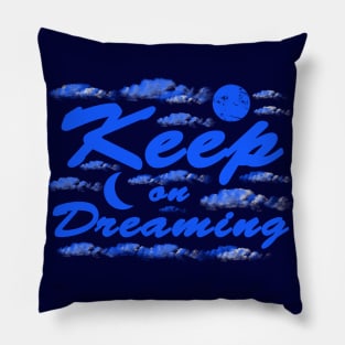 Keep on Dreaming - Night Sky Clouds and Moon Pillow