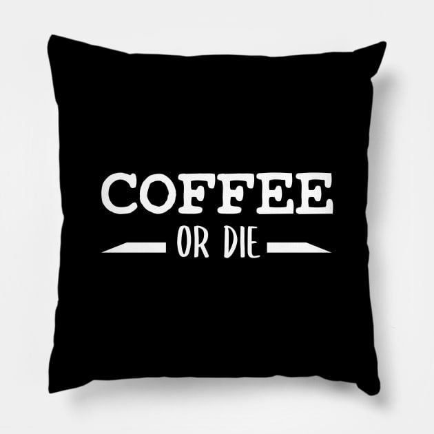 Coffee or Die shirt - Skull shirt - coffee shirt - funny shirt - boyfriend gift - yoga shirt - punk shirt - skeleton shirt - coffee or Death Pillow by NouniTee